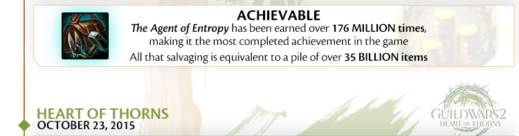 Achievable: the Agent of Entropy has been earned over 176 MILLION times, making it the most completed achievement in the game. All that salvaging is equivalent to a pile of over 35 BILLION items